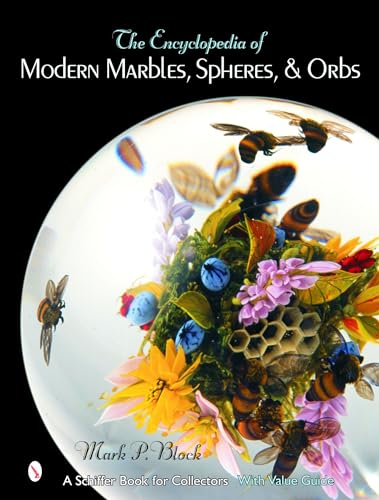 Beispielbild fr The Encyclopedia of Modern Marbles, Spheres, and Orbs (Schiffer Book for Collectors with Value Guide) zum Verkauf von GF Books, Inc.