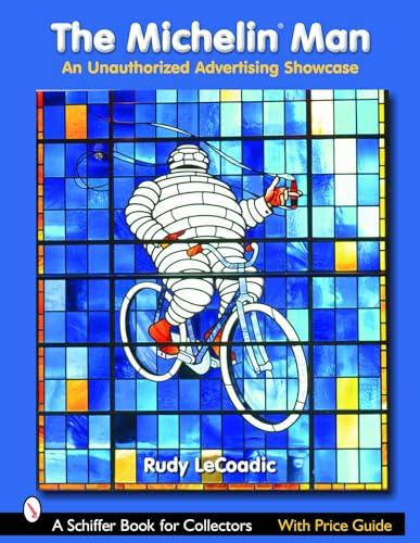 9780764322990: The Michelin Man: An Unauthorized Advertising Showcase