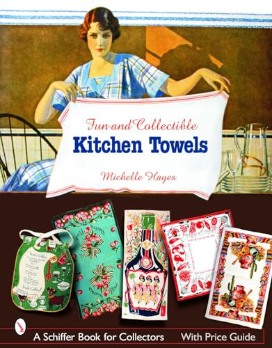 Beispielbild fr Fun & Collectible Kitchen Towels: 1930s to 1960s (Schiffer Book for Designers and Collectors) zum Verkauf von HPB-Red