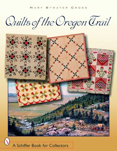 Imagen de archivo de Quilts of the Oregon Trail (Schiffer Book for Collectors) a la venta por Books From California