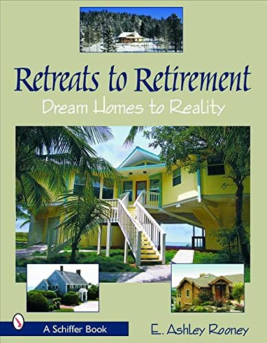 Beispielbild fr Retreats to Retirement : Dream Homes to Reality zum Verkauf von Better World Books