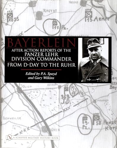 Beispielbild fr Bayerlein: After Action Reports of the Panzer Lehr Division Commander from D-Day to the Ruhr zum Verkauf von Monster Bookshop