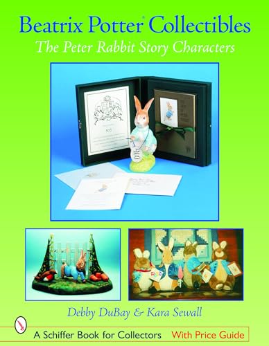 9780764323584: Beatrix Potter Collectibles: the Peter Rabbit Story Characters (Schiffer Book for Collectors)