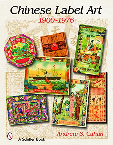 Stock image for Chinese Label Art: 1900-1976 (Schiffer Book) for sale by HPB-Ruby