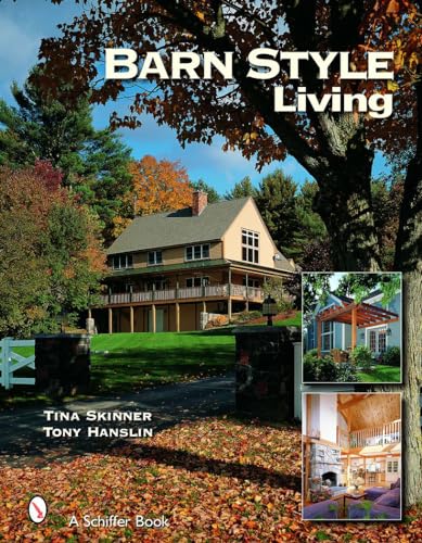 Stock image for Barn Style Living: Design And Plan Inspiration for Timber Frame Homes for sale by Books From California