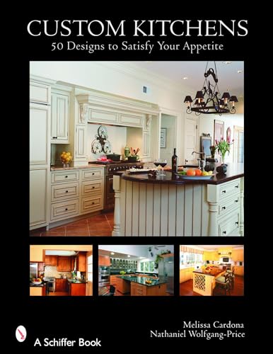 9780764323966: Custom Kitchens: 50 Designs to Satisfy Your Appetite