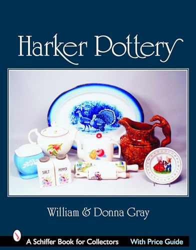 Stock image for HARKER POTTERY Schiffer Book for Collectors A Collector's Compendium from Rockingham and Yellowware to Modern for sale by PBShop.store US