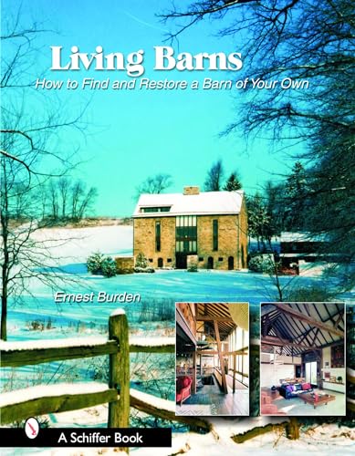 Stock image for Living Barns: How to Find And Restore a Barn of Your Own (Schiffer Books) for sale by Books From California