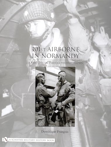 9780764324246: 101st Airborne in Normandy: A History in Period Photographs