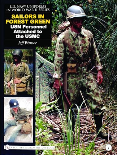 

Sailors in Forest Green: USN Personnel Attached to the USMC (U.S. Navy Uniforms in World War II) [first edition]