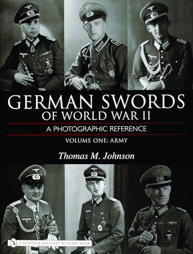 German Swords of World War II: A Photographic Reference, Vol. 1: Army (9780764324321) by Johnson, Thomas M.