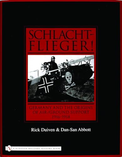 9780764324413: Schlachtflieger!: Germany and the Origins of Air/Ground Support, 1916-1918