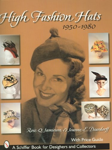 Stock image for High Fashion Hats, 1950-1980 (Schiffer Book for Designers and Collectors) for sale by HPB-Ruby
