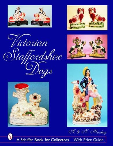 9780764324567: Victorian Staffordshire Dogs (Schiffer Book for Collectors (Hardcover))
