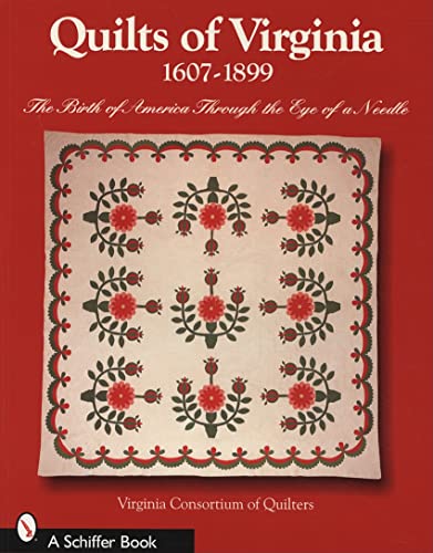 Imagen de archivo de Quilts of Virginia 1607-1899: The Birth of America Through the Eye of a Needle (Schiffer Books) a la venta por SecondSale