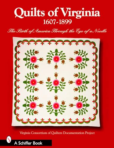 9780764324659: Quilts of Virginia 1607-1899: The Birth of America Through the Eye of a Needle (Schiffer Books)