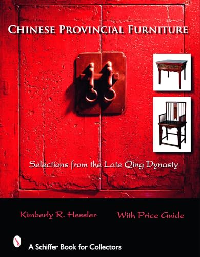 9780764324789: Chinese Provincial Furniture: Selections from the Late Qing Dynasty