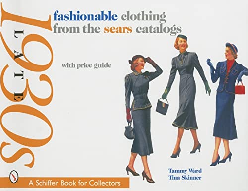 9780764324857: Fashionable Clothing from the Sears Catalogs: Late 1930s