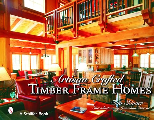 Stock image for Artisan Crafted Timber Frame Homes for sale by Hennessey + Ingalls