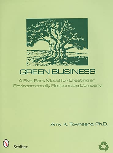 Stock image for Green Business: A Five-part Model for Creating an Environmentally Responsible Company for sale by Books From California