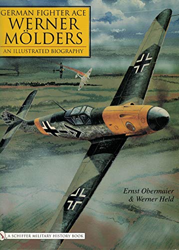 9780764325267: German Fighter Ace Werner Mlders: An Illustrated Biography