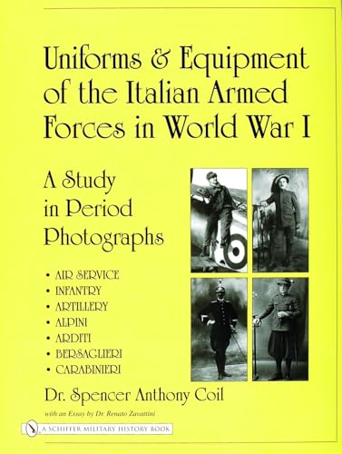 9780764325366: Uniforms & Equipment of the Italian Armed Forces in World War I: A Study in Period Photographs