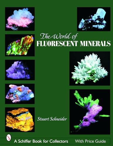 Stock image for The World of Fluorescent Minerals (Schiffer Book for Collectors) for sale by Books From California