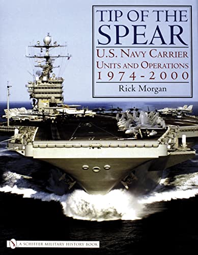 9780764325854: Tip of the Spear:: U.S. Navy Carrier Units and Operations 1974-2000