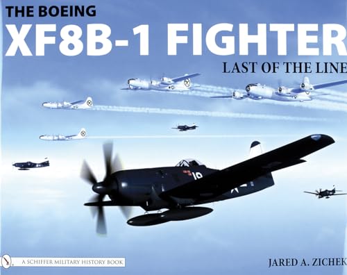 9780764325878: Boeing XF8B-1 Fighter: Last of the Line (Schiffer Military History)