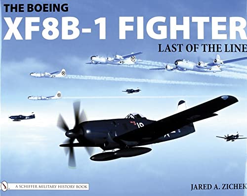 Stock image for The Boeing Xf8b-1 Fighter: Last of the Line (Schiffer Military History) for sale by Books From California