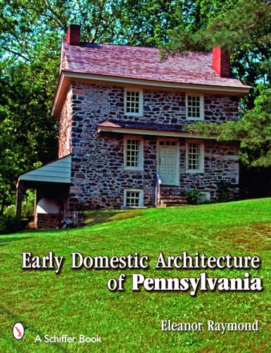 

Early Domestic Architecture of Pennsylvania