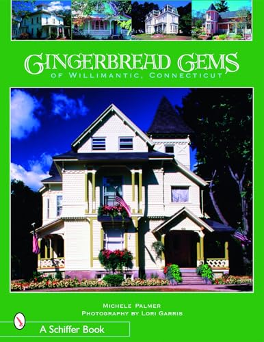 Stock image for Gingerbread Gems of Willimantic, Connecticut for sale by Popeks Used and Rare Books, IOBA