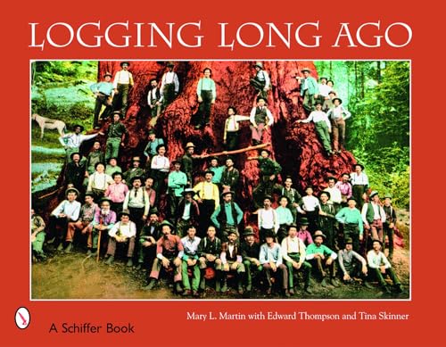 Imagen de archivo de Logging Long Ago a la venta por Chaparral Books