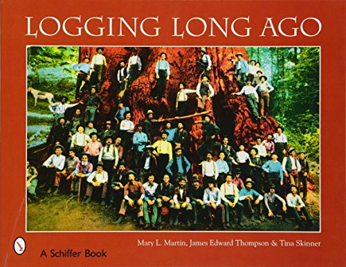 9780764326196: LOGGING LONG AGO: Historic Postcard Views (Schiffer Book for Collectors ()