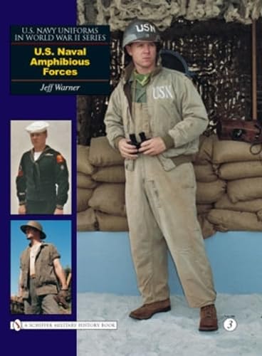 9780764326219: U.S. Navy Uniforms in World War II Series: U.S. Naval Amphibious Forces (U.S. Navy Uniforms in World War II Series Schiffer Military)