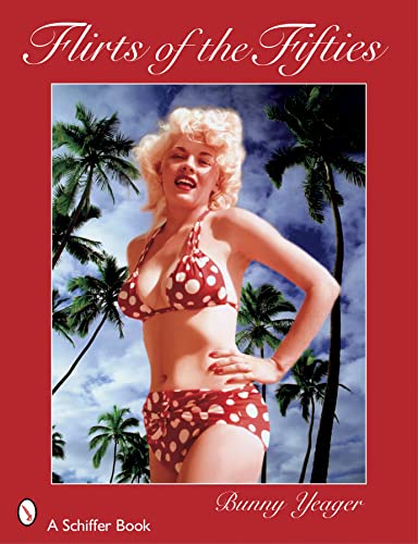 9780764326370: Bunny Yeager's Flirts of the Fifties