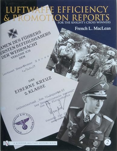Luftwaffe Efficiency and Promotion Reports for the Knight's Cross Winners. Vol. Two