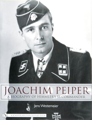 Stock image for Joachim Peiper: A Biography of Himmlers SS Commander for sale by Friends of Johnson County Library