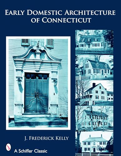 

The Early Domestic Architecture of Connecticut