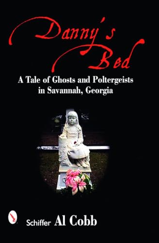 9780764327032: Danny's Bed: A Tale of Ghosts and Poltergeists in Savannah, Georgia