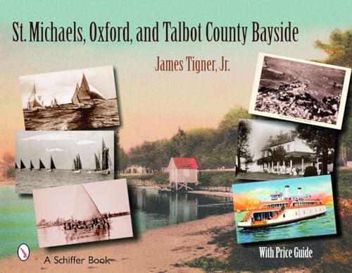 Stock image for St. Michaels, Oxford, and the Talbot County Bayside (Schiffer Books) for sale by Books of the Smoky Mountains