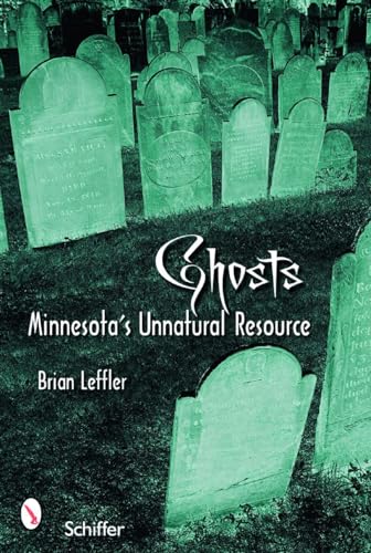 9780764327131: Ghosts: Minnesotas Other Natural Resource