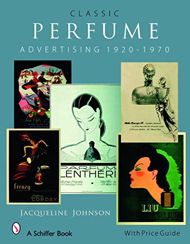 Beispielbild fr Classic Perfume Advertising: 1920-1970 zum Verkauf von Kennys Bookshop and Art Galleries Ltd.
