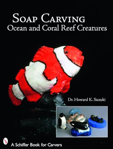 Imagen de archivo de Soap Carving Ocean and Coral Reef Creatures a la venta por ThriftBooks-Dallas