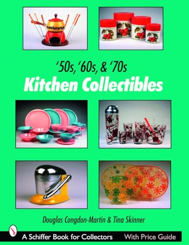 Beispielbild fr 50s, '60s, & '70s Kitchen Collectibles (Schiffer Book for Collectors) zum Verkauf von Books From California