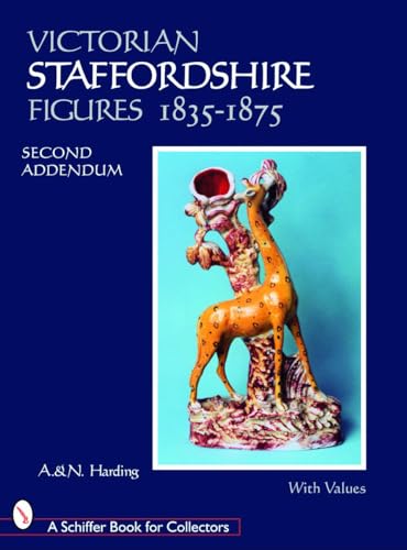 Imagen de archivo de The Second Addendum of Victorian Staffordshire Figures 1835-1875: Book 4 (Schiffer Book for Collectors (Hardcover)) a la venta por GF Books, Inc.