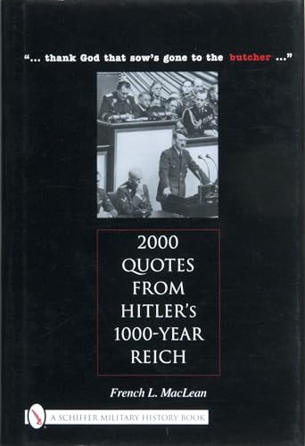 Beispielbild fr 2000 Quotes from Hitler's 1000-Year Reich Thank God That Sow's Gone to the Butcher . zum Verkauf von Books From California