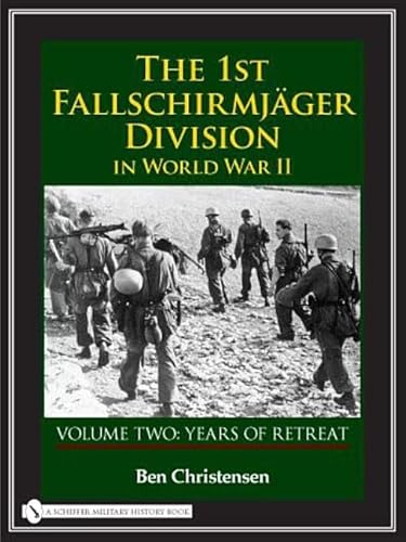 The 1st Fallschirmjäger Division in World War II. Volume 2: Years of Retreat