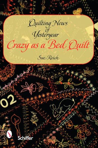 Quilting News of Yesteryear: Crazy As a Bed Quilt