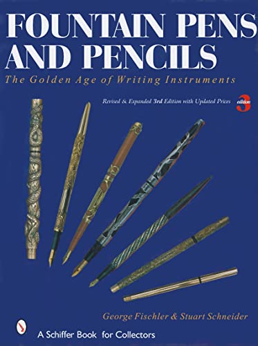 9780764328398: Fountain Pens and Pencils: The Golden Age of Writing Instruments (Schiffer Book for Collectors)